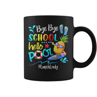 Bye Bye School Hello Pool Lunch Lady Last Day Of School Coffee Mug - Thegiftio UK