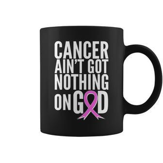 Cancer Aint Got Nothing On God Breast Cancer Awareness Coffee Mug - Monsterry UK