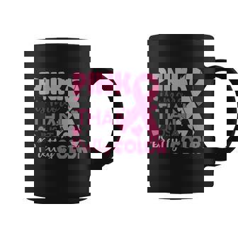 Cancer Pink Is More Than Just A Pretty Color Pink Ribbon Breast Cancer Coffee Mug - Thegiftio