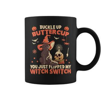 Cat Buckle Up Buttercup You Just Flipped My Witch Switch Coffee Mug - Seseable