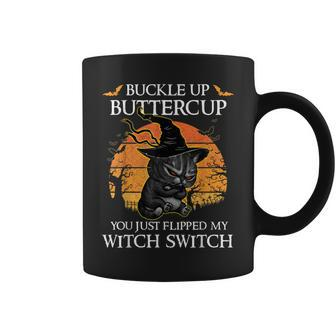 Cat Buckle Up Buttercup You Just Flipped My Witch Switch V2 Coffee Mug - Seseable