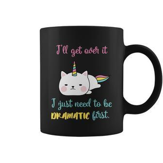 Caticorn Ill Get Over It I Just Need To Be Dramatic First Cool Gift Coffee Mug - Monsterry AU