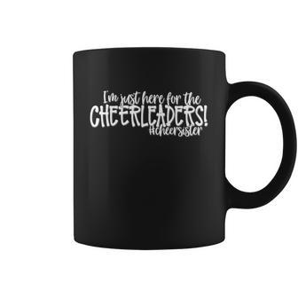 Cheer Sister Funny Gift Im Just Here For The Cheerleaders Gift Coffee Mug - Monsterry CA