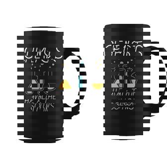 Chemists Have All Solutions Tshirt Coffee Mug - Monsterry