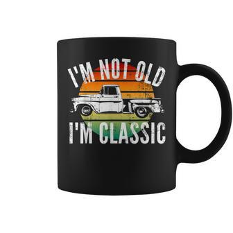 Classic Truck Im Not Old Im Classic Funny Old Car Coffee Mug - Thegiftio UK