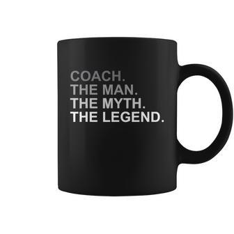 Coach The Man The Myth The Legend Coffee Mug - Monsterry
