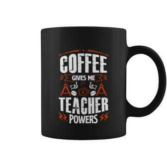Coffee Gives Me Teacher Powers V2 Coffee Mug - Monsterry AU
