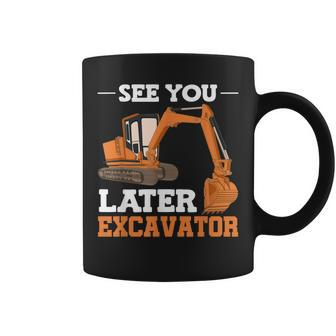 Construction Excavator Funny See You Later Excavator Coffee Mug - Thegiftio UK