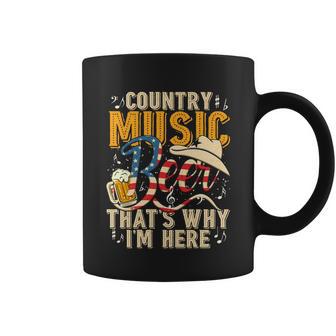 Country Music And Beer Thats Why Im Here 4Th Of July Coffee Mug - Monsterry UK