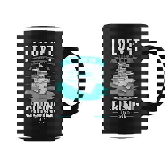 Cruise I Love It When We Are Cruising Together V2 Coffee Mug - Thegiftio UK