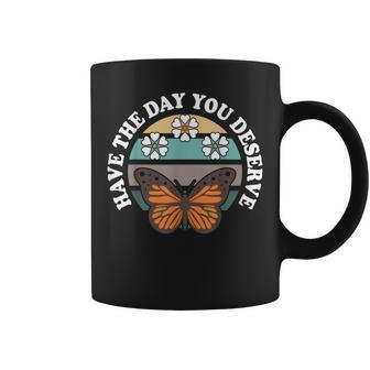 Cute Retro Butterfly And Flowers Have The Day You Deserve Coffee Mug - Thegiftio UK