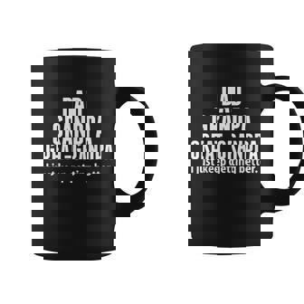 Dad Grandpa Great-Grandpa I Just Keep Getting Better Tshirt Coffee Mug - Monsterry