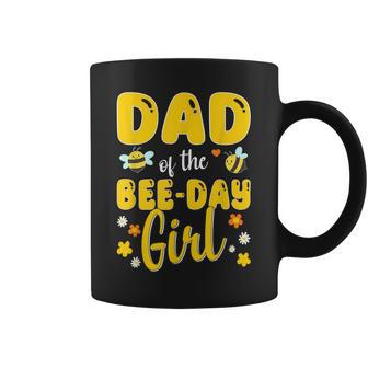 Dad Of The Bee Day Girl Birthday Family Coffee Mug - Seseable