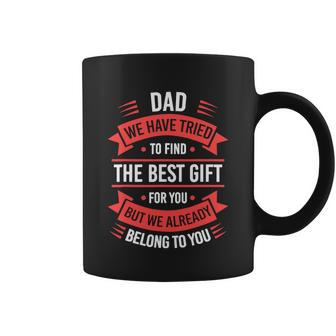 Dad We Have Tried To Find The Best Gift Fathers Day Quote Graphic Design Printed Casual Daily Basic Coffee Mug - Thegiftio UK
