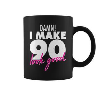 Damn I Make 90 Look Good Birthday Coffee Mug - Monsterry