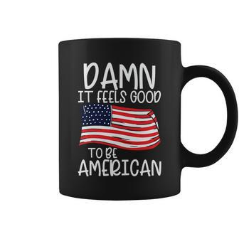 Damn It Feels Good To Be American Flag 4Th Of July Coffee Mug - Thegiftio UK