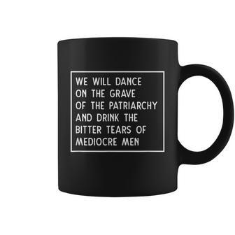 Dance On The Grave Of The Patriarchy Social Justice Feminist Tshirt Coffee Mug - Monsterry