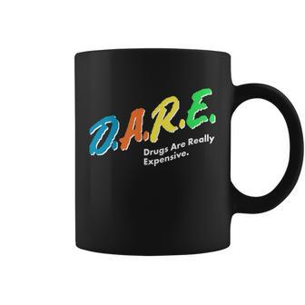 Dare Drugs Are Really Expensive Tshirt Coffee Mug - Monsterry CA