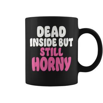Dead Inside But Still Horny V3 Coffee Mug - Thegiftio UK