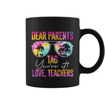Dear Parents Tag Youre It Love Teachers Last Day Of School Gift Coffee Mug - Thegiftio UK