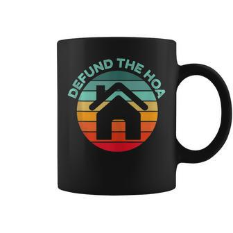 Defund The Hoa House Funny Home Owners Association Community Coffee Mug - Thegiftio