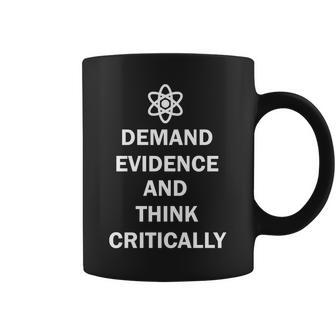 Demand Evidence And Think Critically Tshirt Coffee Mug - Monsterry CA