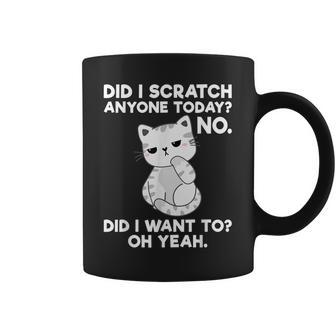 Did I Scratch Anyone Today Funny Sarcastic Cat Lover Coffee Mug - Seseable
