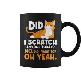 Did I Scratch Anyone Today - Funny Sarcastic Humor Cat Joke Coffee Mug - Seseable