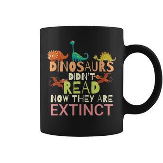 Dinosaurs Didnt Read Now They Are Extinct Teacher Reading Coffee Mug - Thegiftio UK