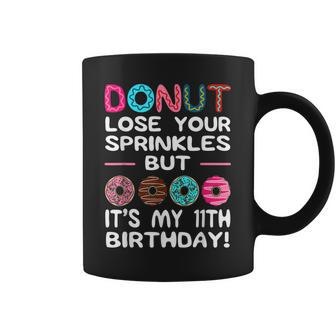 Do Not Lose Your Sprinkles But Its My 11Th Birthday 11 Coffee Mug - Seseable