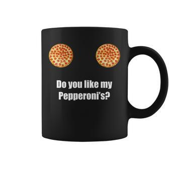 Do You Like My Pepperonis Tshirt Coffee Mug - Monsterry