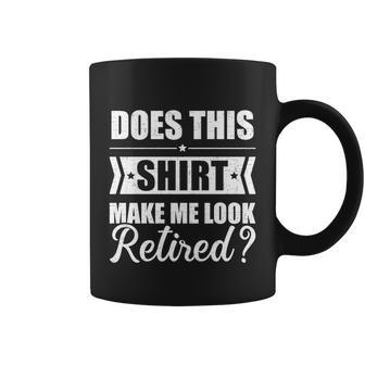 Does This Make Me Look Retired Great Gift Graphic Design Printed Casual Daily Basic Coffee Mug - Thegiftio UK