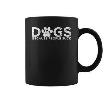 Dogs Because People Suck V2 Coffee Mug - Monsterry DE