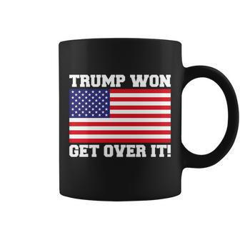 Donald Trump Won Get Over It Usa Flag 45Th President Tshirt Coffee Mug - Monsterry AU