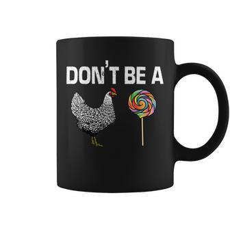 Dont Be A Chicken Sucker Coffee Mug - Monsterry DE