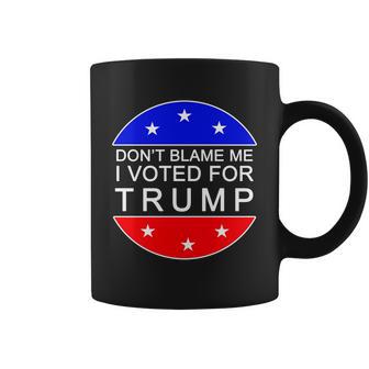 Dont Blame Me I Voted For Trump Pro Republican Coffee Mug - Monsterry