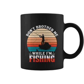 Dont Bother Me While Im Fishing Coffee Mug - Monsterry