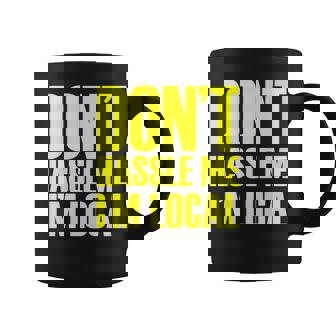 Dont Hassle Me Im Local Funny Spring Break Beach Surfing T-Shirt Coffee Mug - Thegiftio