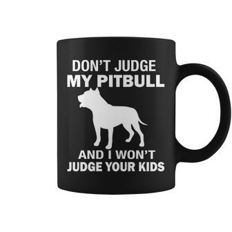 Dont Judge My Pitbull I Wont Judge Your Kids T-Shirt Graphic Design Printed Casual Daily Basic Coffee Mug - Thegiftio UK