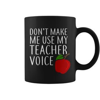 Dont Make Me Use My Teacher Voice Apple Coffee Mug - Monsterry UK