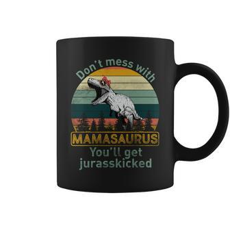 Dont Mess With Mamasaurus Jurrasskicked Coffee Mug - Monsterry