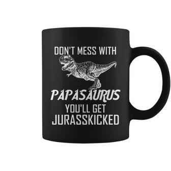 Dont Mess With Papasaurus Jurasskicked Tshirt Coffee Mug - Monsterry