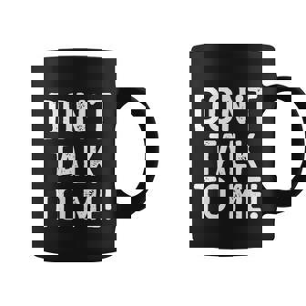 Dont Talk To Me Sassy Message Sarcastic Humor Anti Social Gift Graphic Design Printed Casual Daily Basic Coffee Mug - Thegiftio