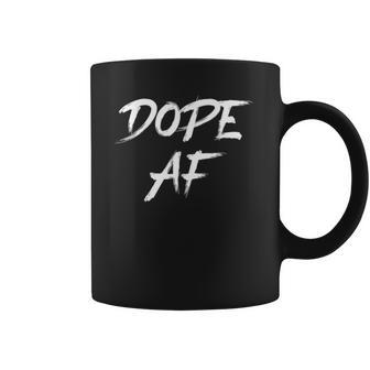 Dope Af Hustle And Grind Urban Style Dope Af Coffee Mug | Mazezy