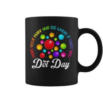 Dot Day Make Your Mark And See Where It Takes You Dot Day Coffee Mug - Thegiftio UK