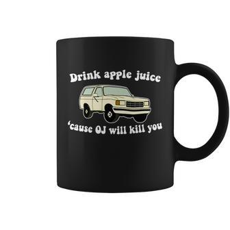 Drink Apple Juice Cause Oj Will Kill You Funny Tshirt Coffee Mug - Monsterry DE