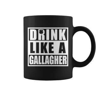 Drink Like A Gallagher Funny St Patricks Day Irish Clover Coffee Mug - Monsterry
