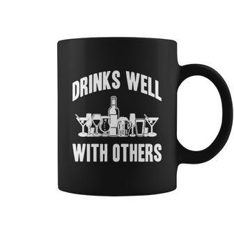 Drinks Well With Others Sarcastic Party Funny Tshirt Coffee Mug - Monsterry DE
