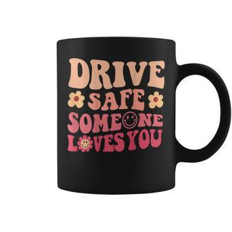 Drive Safe Someone Loves You On Back Positive Quote Clothing Coffee Mug - Thegiftio UK