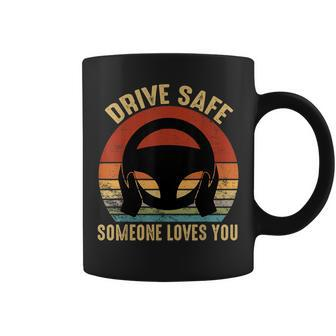 Drive Safe Someone Loves You Vintage Coffee Mug - Thegiftio UK